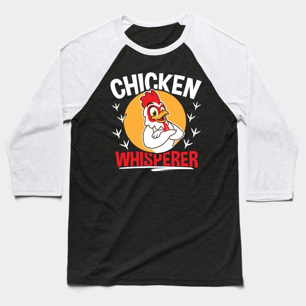 Chicken Whisperer Funny Gift Baseball T-Shirt by TabbyDesigns